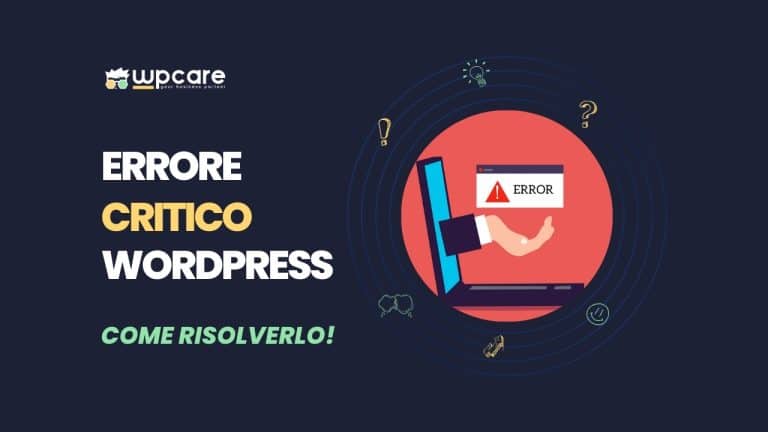 Come Risolvere un Errore Critico WordPress: Guida Passo-Passo per Principianti 1 errore critico wordpress