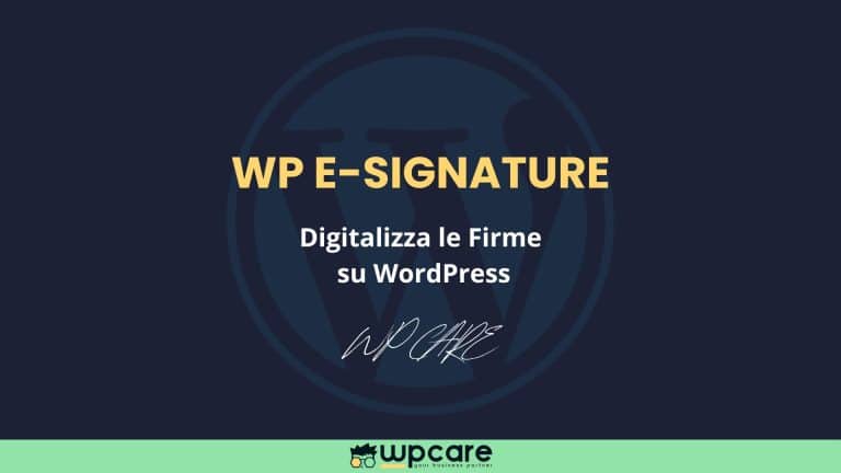 WP E-Signature per WordPress: Guida all'Installazione e Configurazione 4 WP E SIGNATURE
